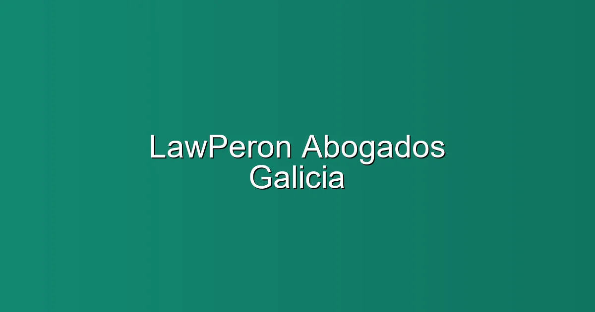 LawPeron Abogados Galicia en A Coruña: Abogado