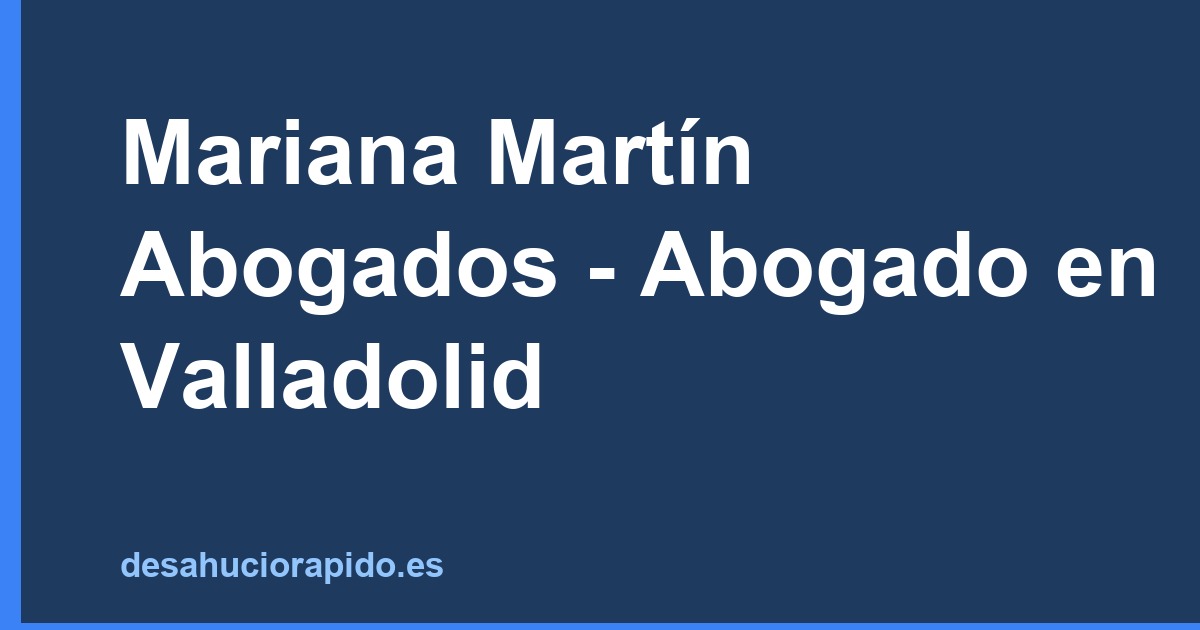 Mariana Martín Abogados - Abogado en Valladolid